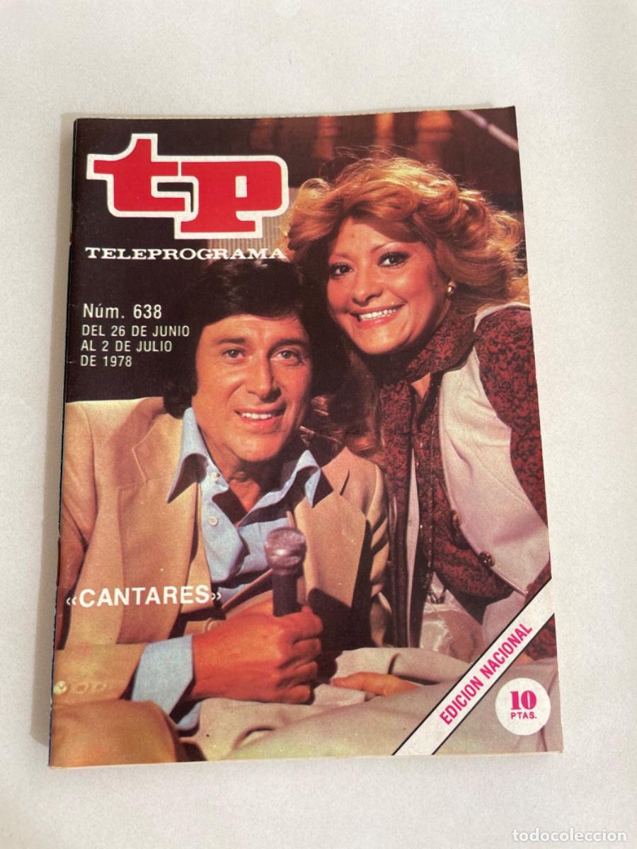 Coleccionismo de revista Teleprograma: TP TELEPROGRAMA N&ordm; 638 JULIO 1978 *CANTARES*