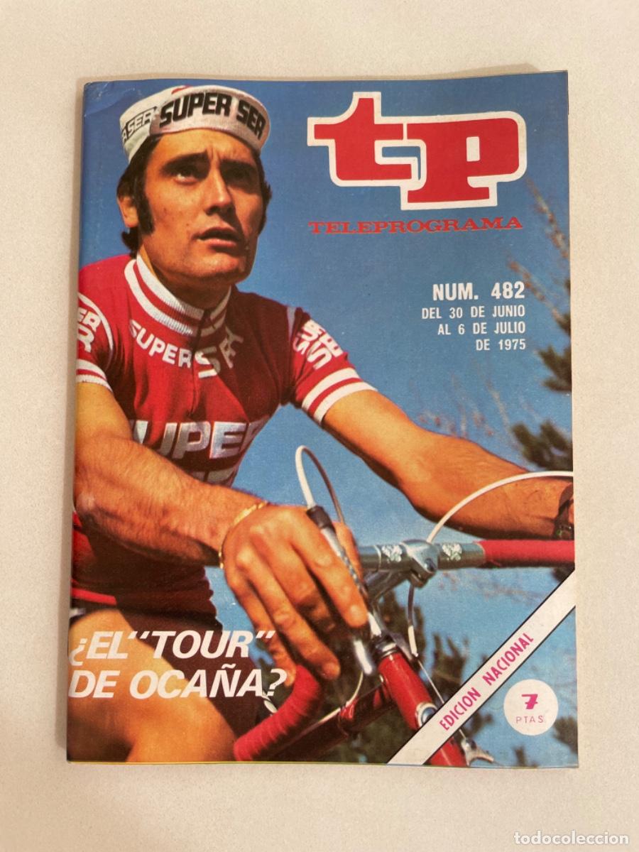 Coleccionismo de revista Teleprograma: TP TELEPROGRAMA N&ordm; 482 JULIO 1975 *TOUR OCA&Ntilde;A*