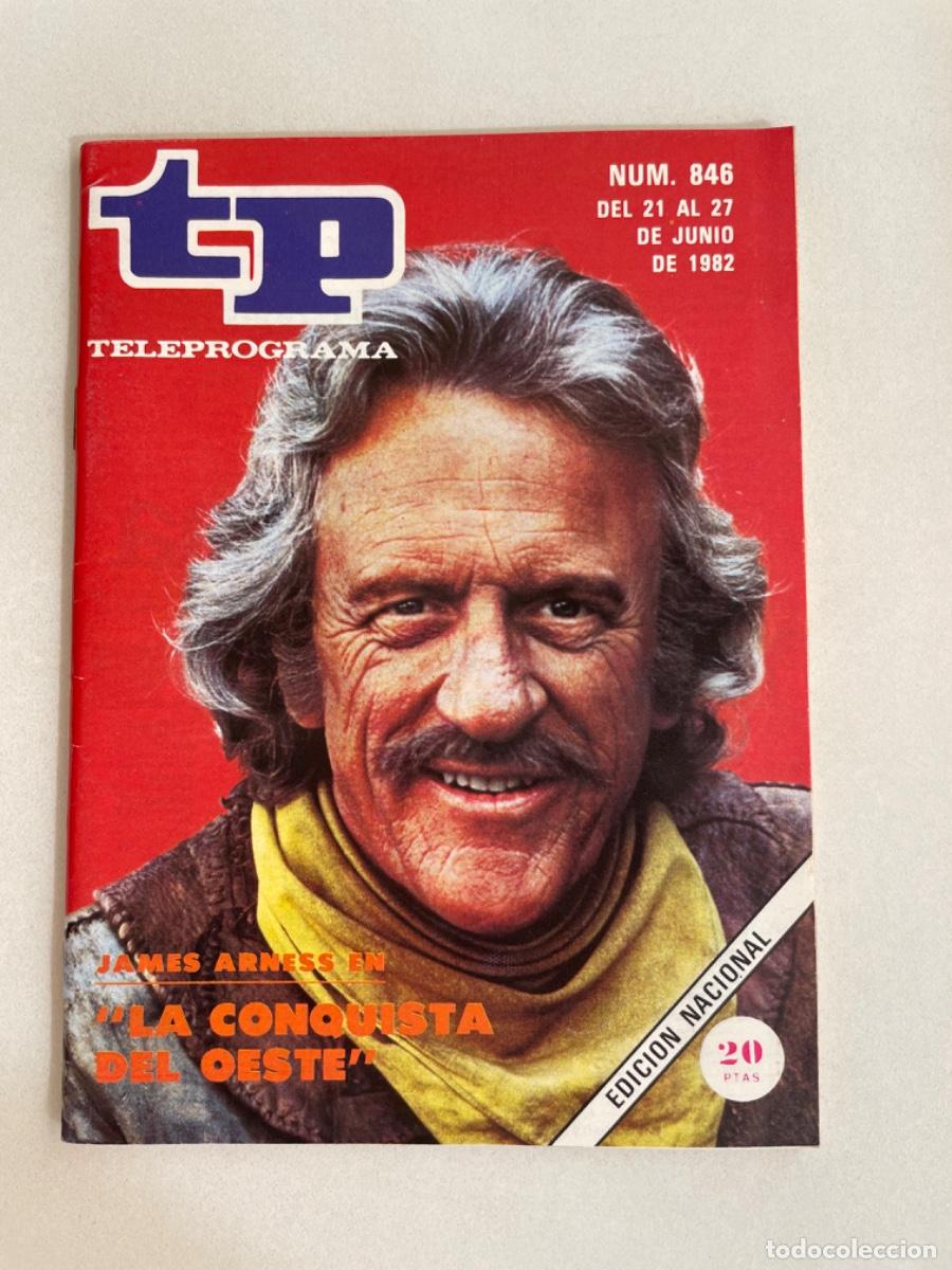 Coleccionismo de revista Teleprograma: TP TELEPROGRAMA N&ordm; 846 JUNIO 1982 *LA CONQUISTA DEL OESTE. JAMES ARNESS*