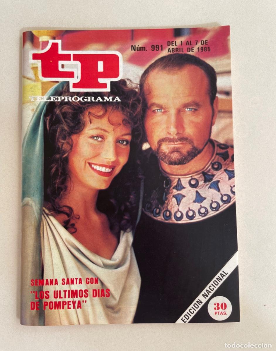 Coleccionismo de revista Teleprograma: TP TELEPROGRAMA N&ordm; 991 ABRIL 1985 *LOS &Uacute;LTIMOS D&Iacute;AS DE POMPEYA*