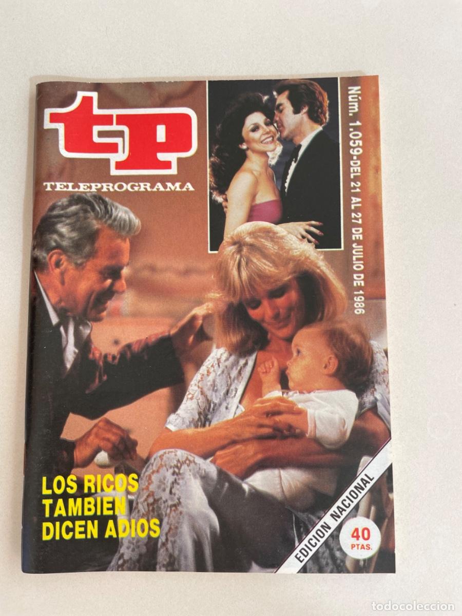 Coleccionismo de revista Teleprograma: TP TELEPROGRAMA N&ordm; 1059 JULIO 1986 *LOS RICOS TAMBI&Eacute;N DICEN ADI&Oacute;S. DINAST&Iacute;A*