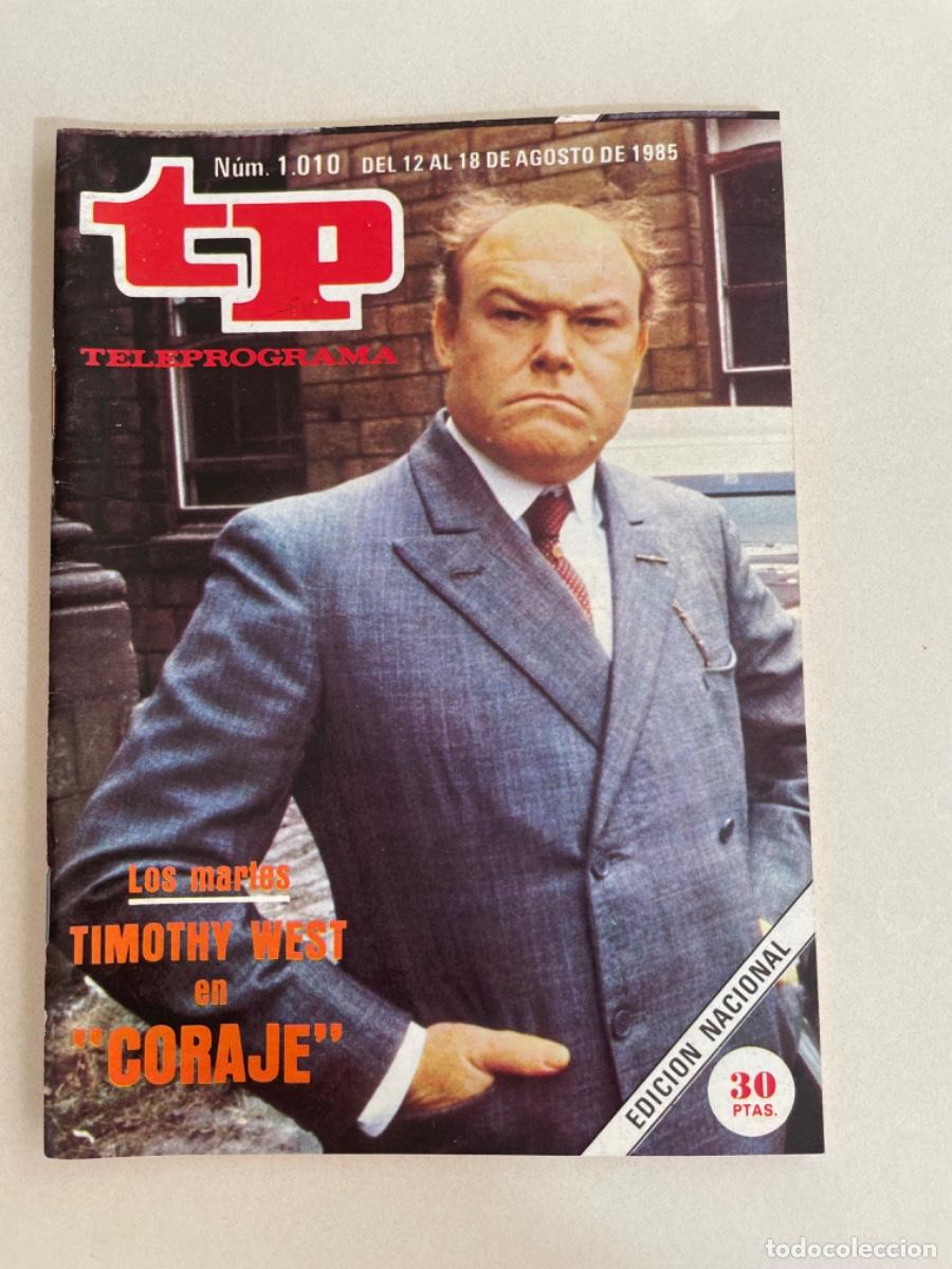 Coleccionismo de revista Teleprograma: TP TELEPROGRAMA N&ordm; 1010 AGOSTO 1985 *TIMOTHY WEST EN CORAJE*