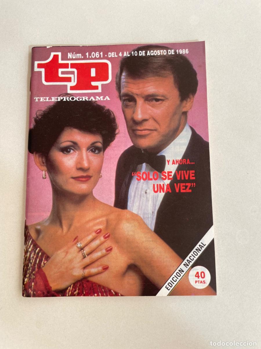 Coleccionismo de revista Teleprograma: TP TELEPROGRAMA N&ordm; 1061 AGOSTO 1986 *SOLO SE VIVE UNA VEZ*