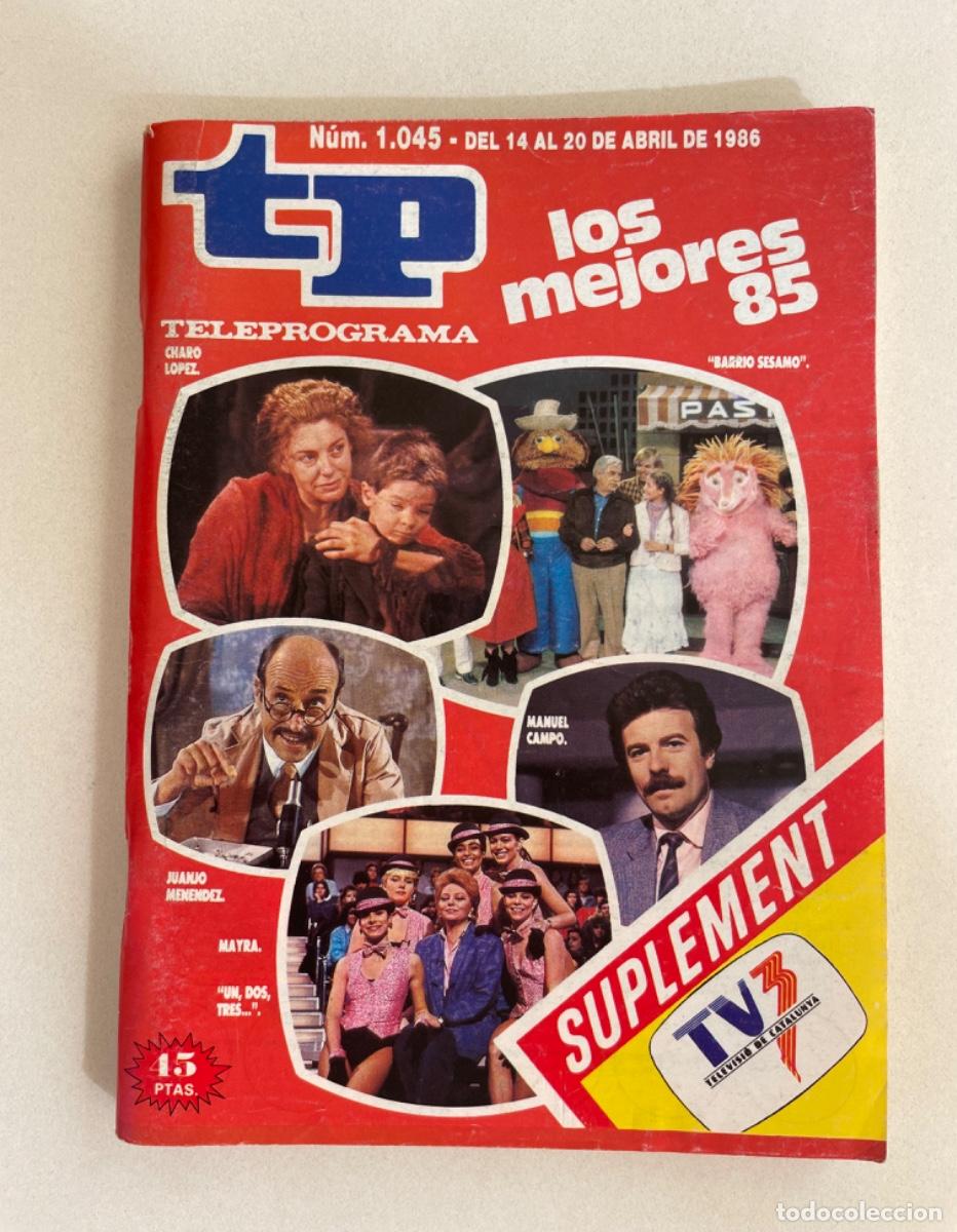 Coleccionismo de revista Teleprograma: TP TELEPROGRAMA N&ordm; 1045 ABRIL 1986 *LOS MEJORES 85*
