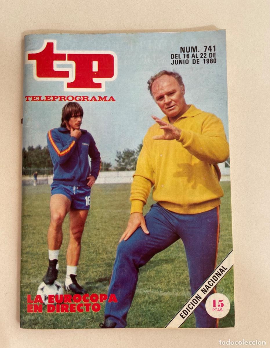 Coleccionismo de revista Teleprograma: TP TELEPROGRAMA N&ordm; 741 JUNIO 1980 *LA EUROCOPA. MIGUELI Y KUBALA*