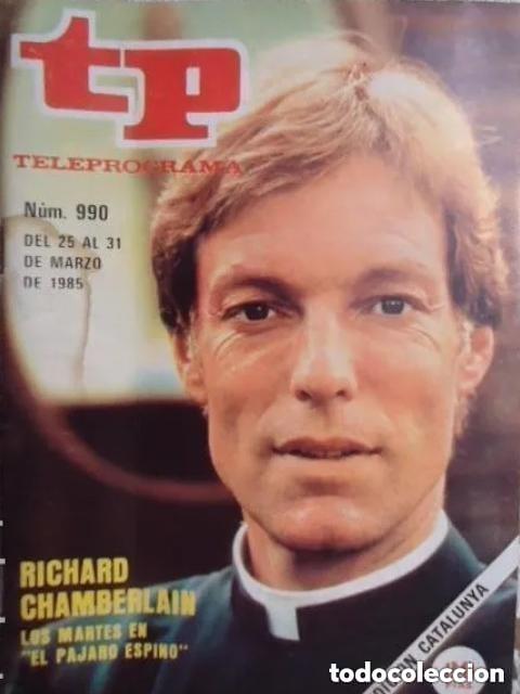 Coleccionismo de revista Teleprograma: TP TELEPROGRAMA N 990 DEL 25 AL 31 MARZO 1985 EL PAJARO ESPINO -edicion CATALU&Ntilde;A -LEER DETALLES