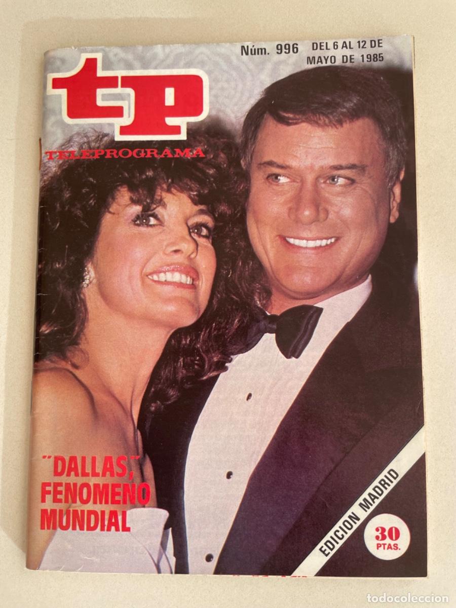 Coleccionismo de revista Teleprograma: TP TELEPROGRAMA N&ordm; 996 MAYO 1985 *DALLAS* - Foto 1