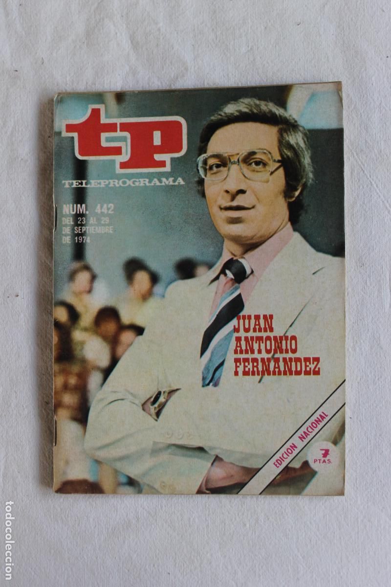 Collectionnisme de Magazine Teleprograma: TELEPROGRAMA N&ordm; 442 1974 JUAN ANTONIO FERNANDEZ