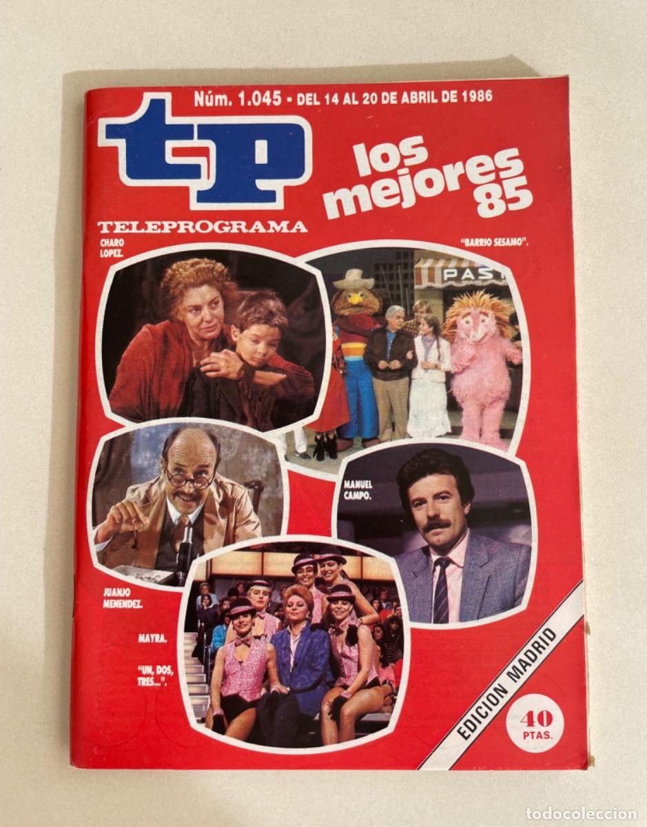 Coleccionismo de revista Teleprograma: TP TELEPROGRAMA N&ordm; 1045 ABRIL 1986 *LOS MEJORES 85*