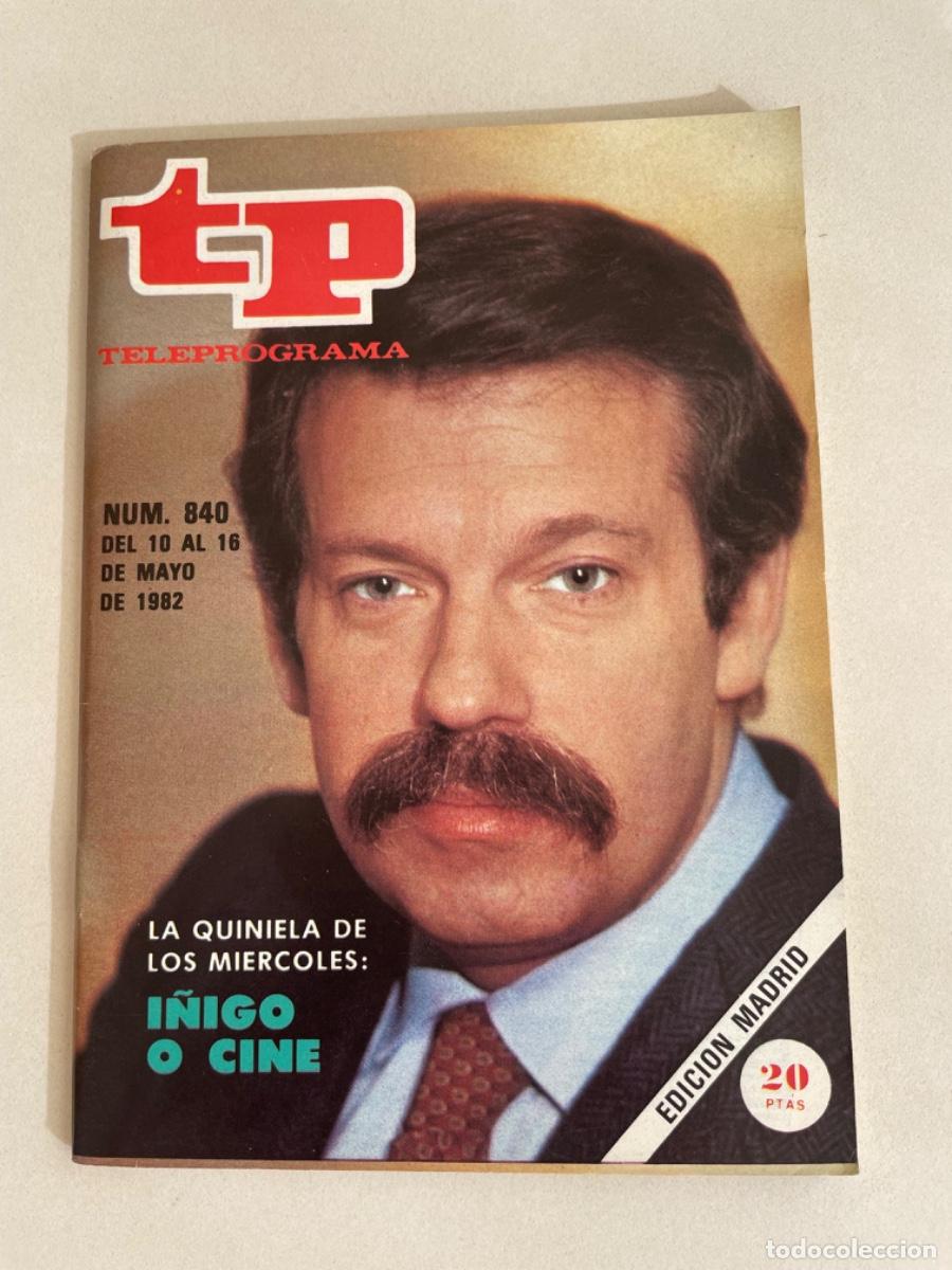 Coleccionismo de revista Teleprograma: TP TELEPROGRAMA N&ordm; 840 MAYO 1982 *I&Ntilde;IGO* - Foto 1