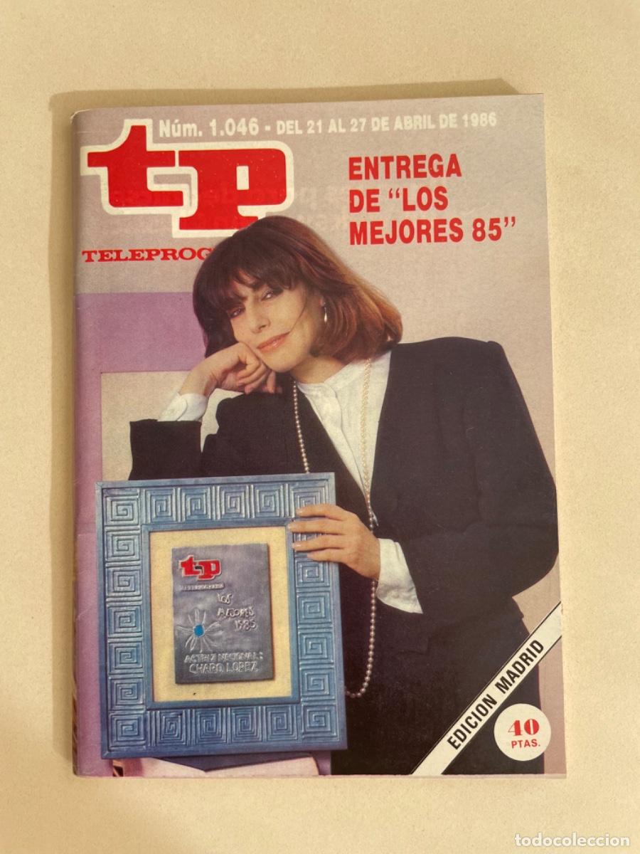 Coleccionismo de revista Teleprograma: TP TELEPROGRAMA N&ordm; 1046 ABRIL 1986 *CHARO L&Oacute;PEZ. ENTREGA TP*