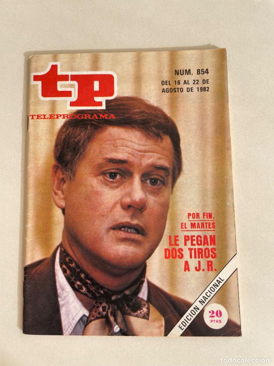 Coleccionismo de revista Teleprograma: TP TELEPROGRAMA N&ordm; 854 AGOSTO 1982 *DALLAS. J.R* - Foto 1