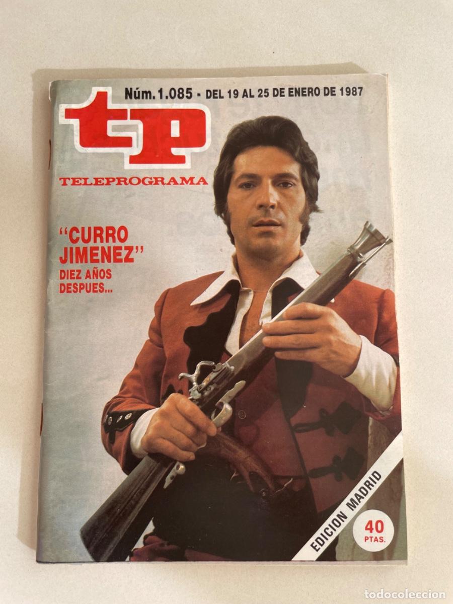 Coleccionismo de revista Teleprograma: TP TELEPROGRAMA N&ordm; 1085 ENERO 198U *CURRO JIM&Eacute;NEZ 10 A&Ntilde;OS DESPU&Eacute;S*