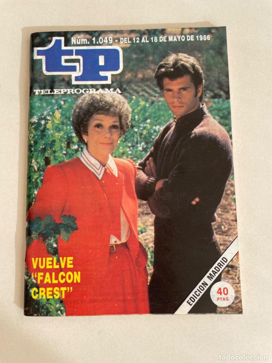 Coleccionismo de revista Teleprograma: TP TELEPROGRAMA N&ordm; 1049 MAYO 1986 *FALCON CREST* - Foto 1