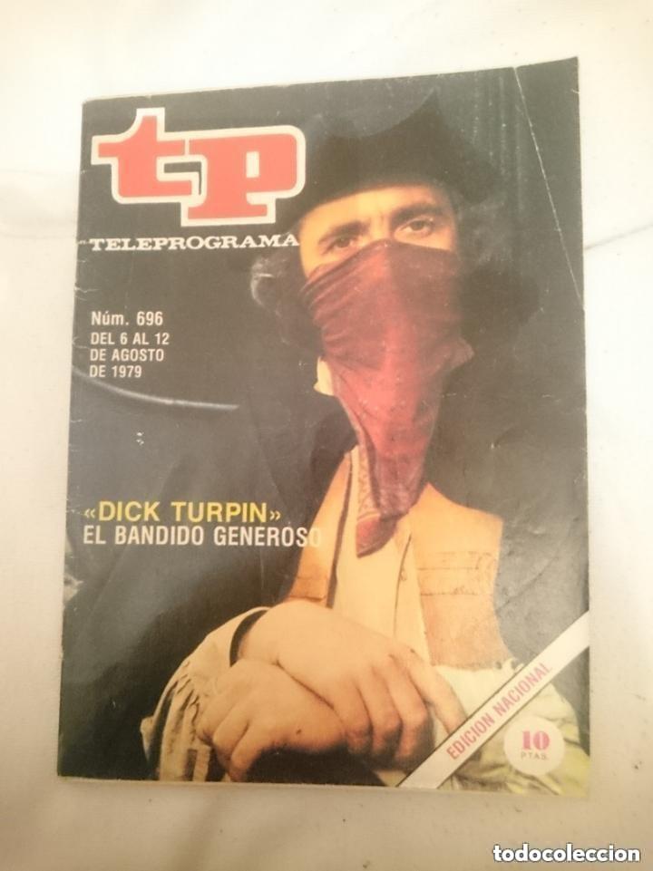 Coleccionismo de revista Teleprograma: TP TELEPROGRAMA N 696 -DEL 6 AL 12 AGOSTO 1979 - DICK TURPIN EL BANDIDO GENEROSO