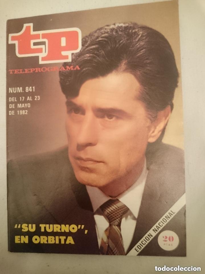 Coleccionismo de revista Teleprograma: TP TELEPROGRAMA N 841 -DEL 17 AL 23 MAYO 1982 - JESUS HERMIDA - SU TURNO EN ORBITA