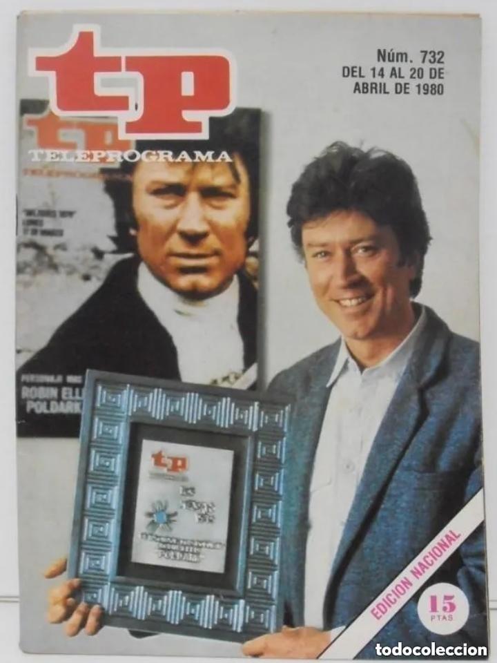 Coleccionismo de revista Teleprograma: TP TELEPROGRAMA N 732 - DEL 14 AL 20 ABRIL 1980 - POLDARK -LEER DETALLES