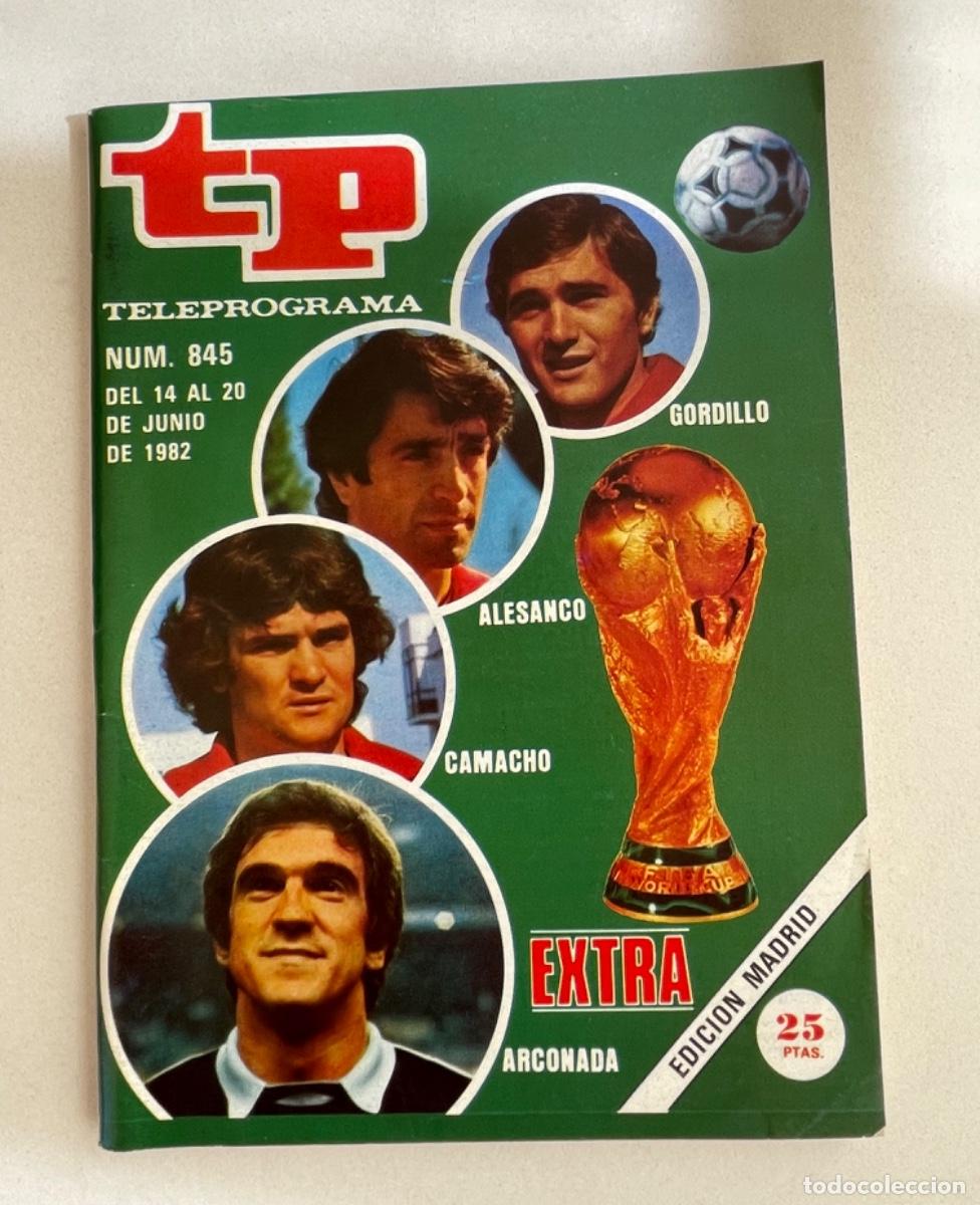 Coleccionismo de revista Teleprograma: TP TELEPROGRAMA N&ordm; 845 JUNIO 1982 *EXTRA MUNDIAL ESPA&Ntilde;A. F&Uacute;TBOL*