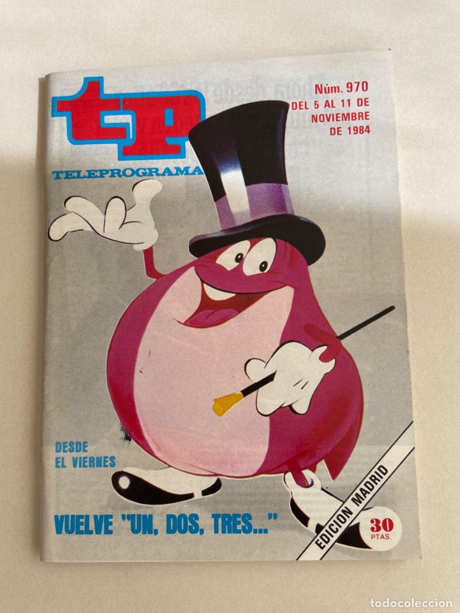 Coleccionismo de revista Teleprograma: TP TELEPROGRAMA N&ordm; 970 NOVIEMBRE 1984 *VUELVE UN DOS TRES*