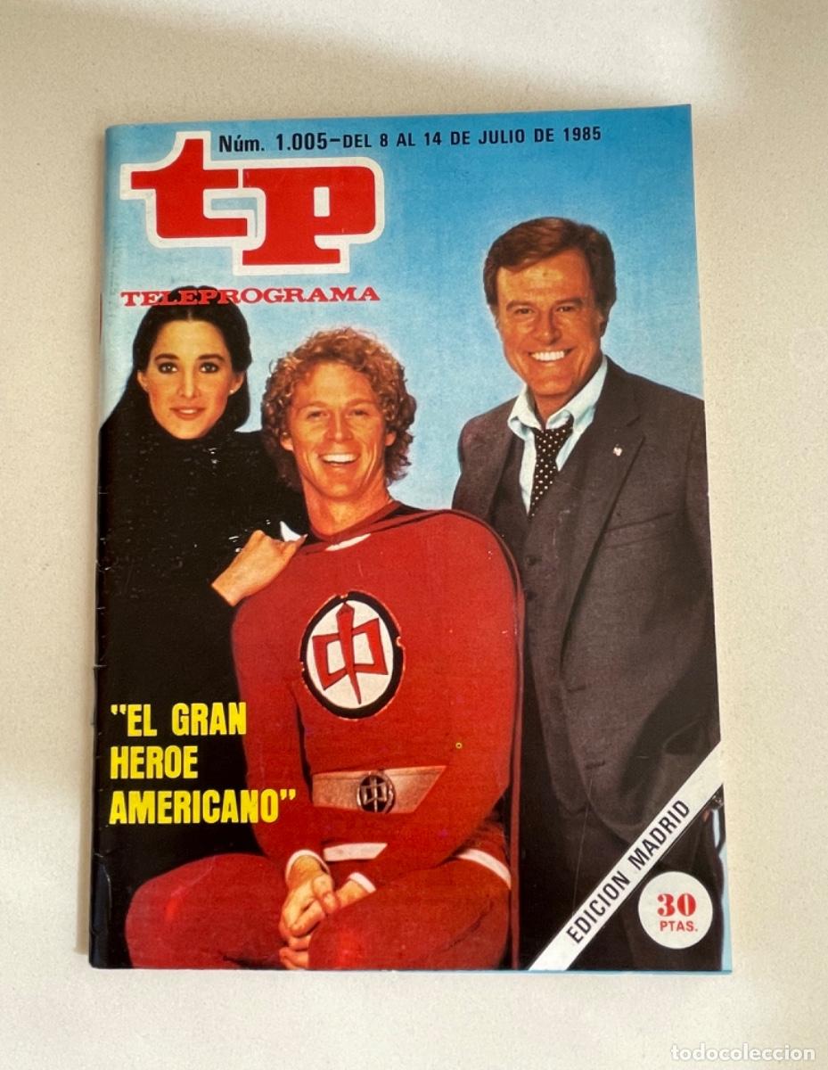 Coleccionismo de revista Teleprograma: TP TELEPROGRAMA N&ordm; 1005 JULIO 1985 *EL GRAN H&Eacute;ROE AMERICANO*