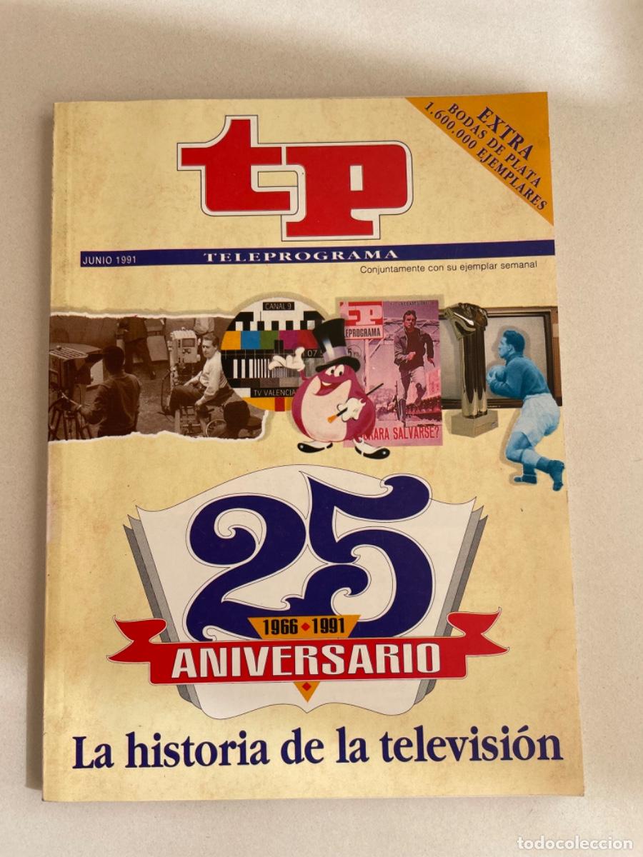 Coleccionismo de revista Teleprograma: TP TELEPROGRAMA *25 ANIVERSARIO 1966-1991. LA HISTORIA DE LA TELEVISI&Oacute;N*