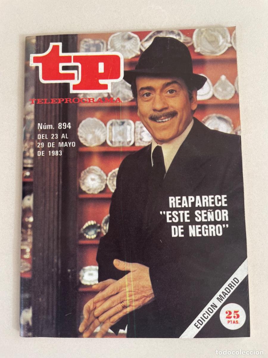Coleccionismo de revista Teleprograma: TP TELEPROGRAMA N&ordm; 894 MAYO 1983 *ESTE SE&Ntilde;OR DE NEGRO. JOS&Eacute; LUIS L&Oacute;PEZ V&Aacute;ZQUEZ*