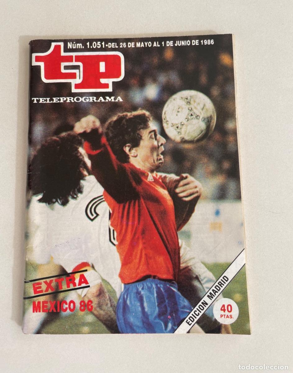 Coleccionismo de revista Teleprograma: TP TELEPROGRAMA N&ordm; 1051 JUNIO 1986 *EXTRA MUNDIAL M&Eacute;XICO 86* - Foto 1