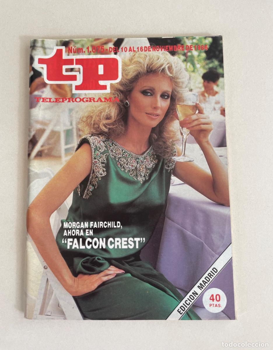 Coleccionismo de revista Teleprograma: TP TELEPROGRAMA N&ordm; 1075 NOVIEMBRE 1986 *FALCON CREST. MORGAN FAIRCHILD*