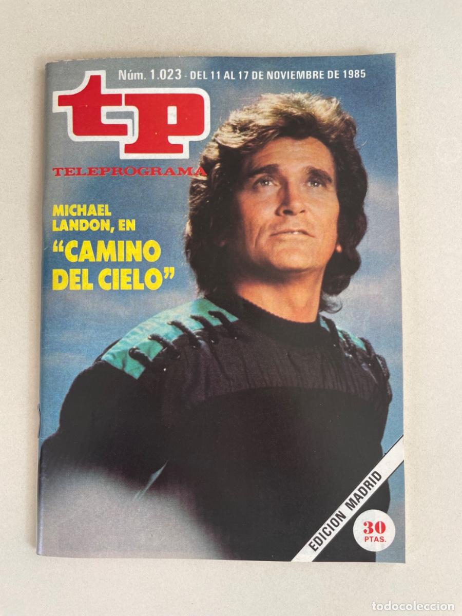 Coleccionismo de revista Teleprograma: TP TELEPROGRAMA N&ordm; 1023 NOVIEMBRE 1985 *CAMINO DEL CIELO. MICHAEL LANDON*