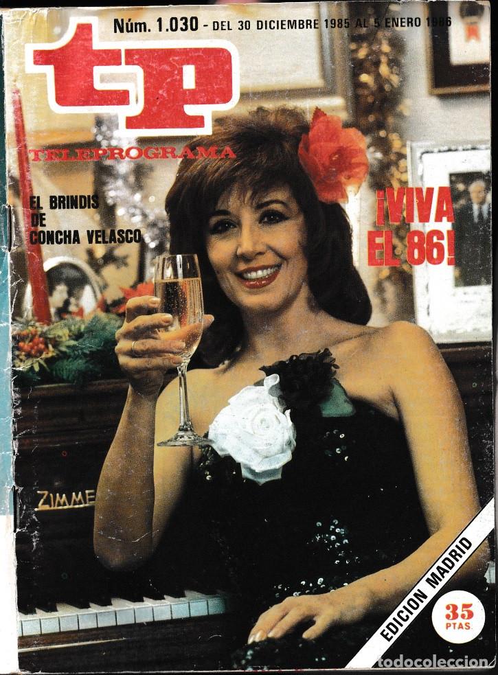 Collectionnisme de Magazine Teleprograma: TP - TELEPROGRAMA N&ordm; 1030 - ENERO 1986 - PORTADA: CONCHA VELASCO