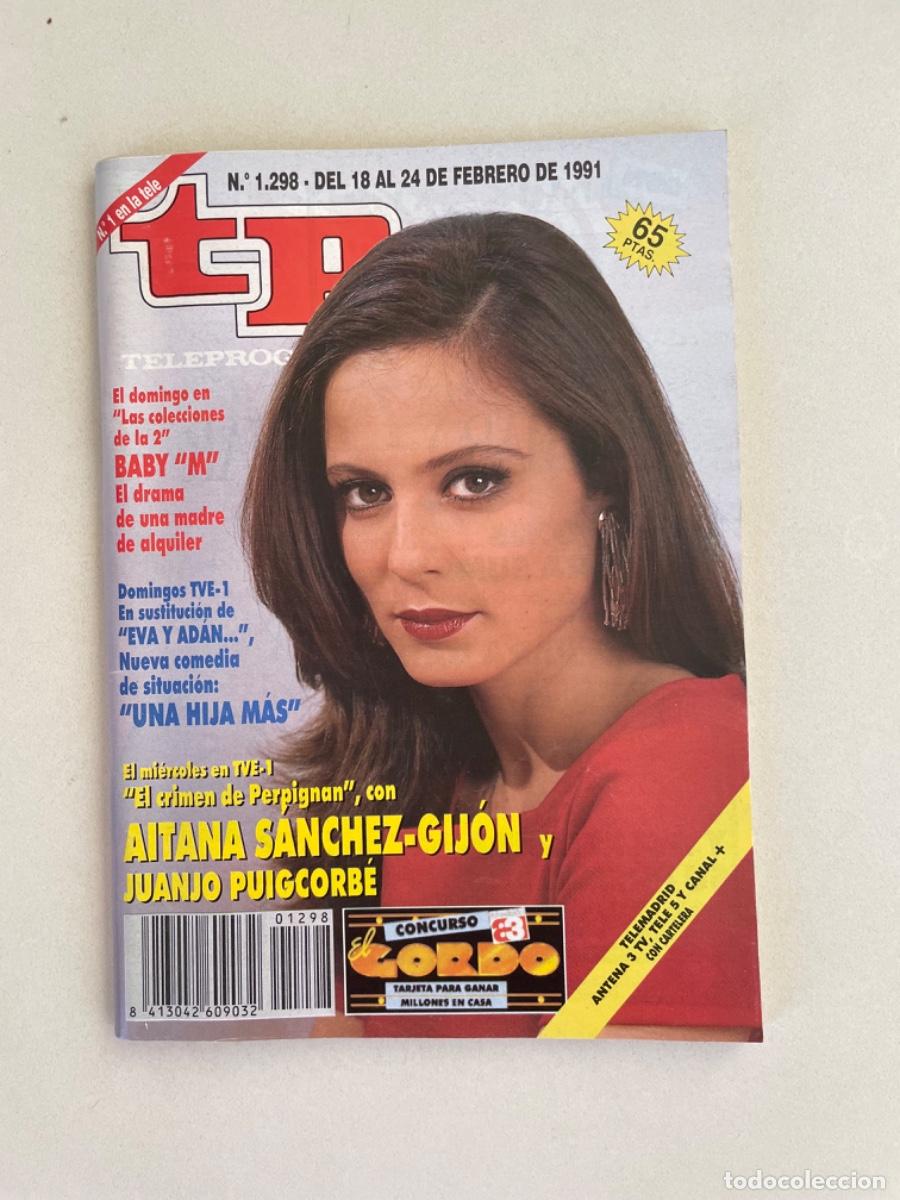 Collezionismo di Rivista Teleprograma: TP TELEPROGRAMA N&ordm; 1298 FEBRERO 1991 *AITANA S&Aacute;NCHEZ-GIJ&Oacute;N*