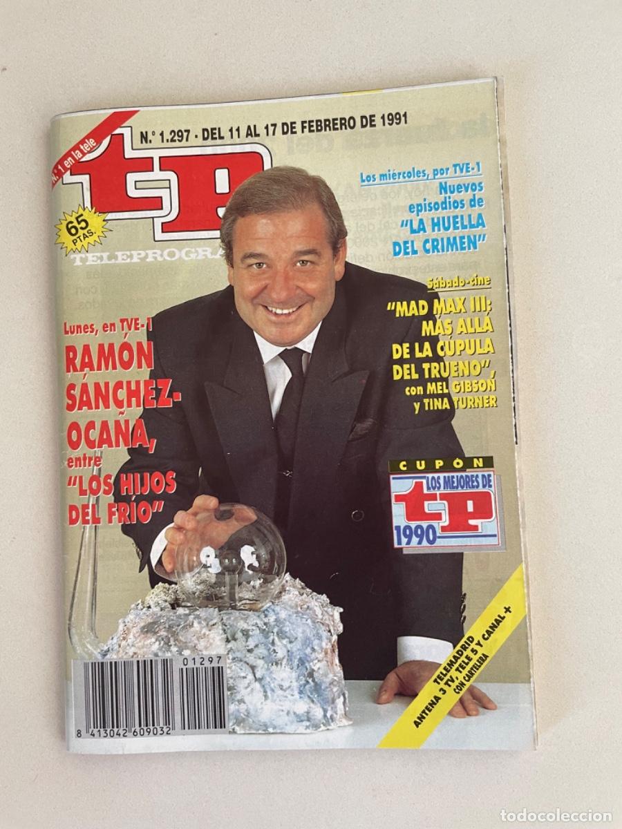 Coleccionismo de revista Teleprograma: TP TELEPROGRAMA N&ordm; 1297 FEBRERO 1991 *RAM&Oacute;N S&Aacute;NCHEZ-OCA&Ntilde;A*