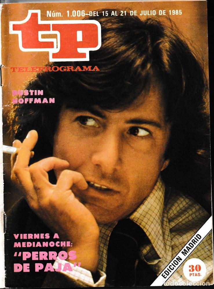 Coleccionismo de revista Teleprograma: TP - TELEPROGRAMA N&ordm; 1006 - JULIO 1985 - PORTADA: DUSTIN HOFFMAN - Foto 1