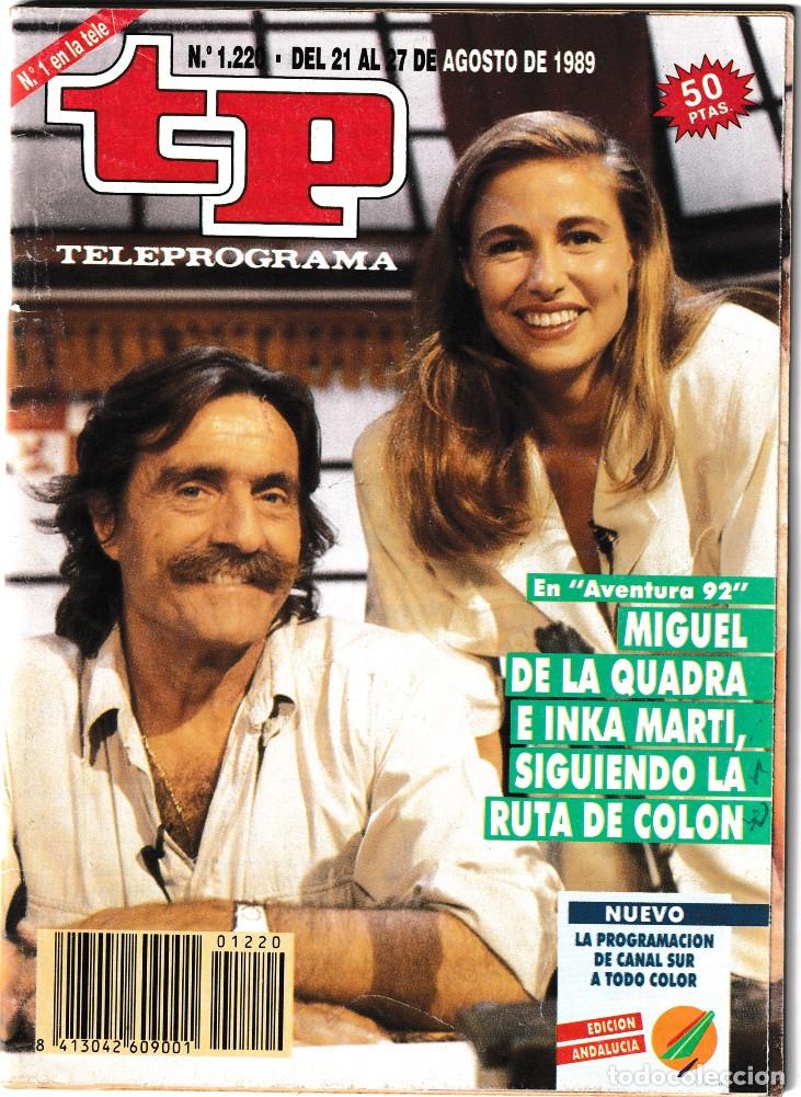 Sammeln von Zeitschriften Teleprograma: TP - TELEPROGRAMA N&ordm; 1220 - AGOSTO 1989 - PORTADA: MIGUEL DE LA QUADRA E INKA MARTI (AVENTURA 92)