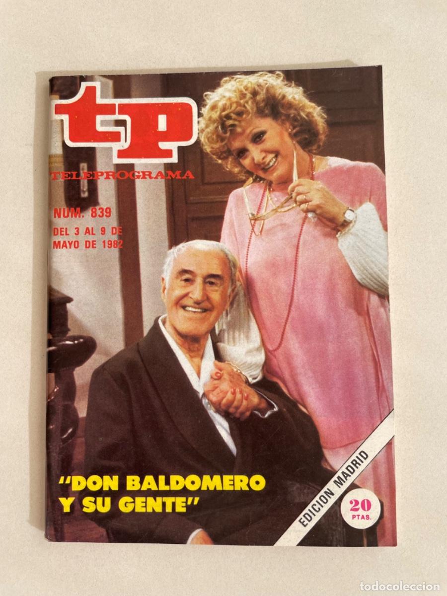 Collectionnisme de Magazine Teleprograma: TP TELEPROGRAMA N&ordm; 839 MAYO 1982 *DON BALDOMERO Y SU GENTE*