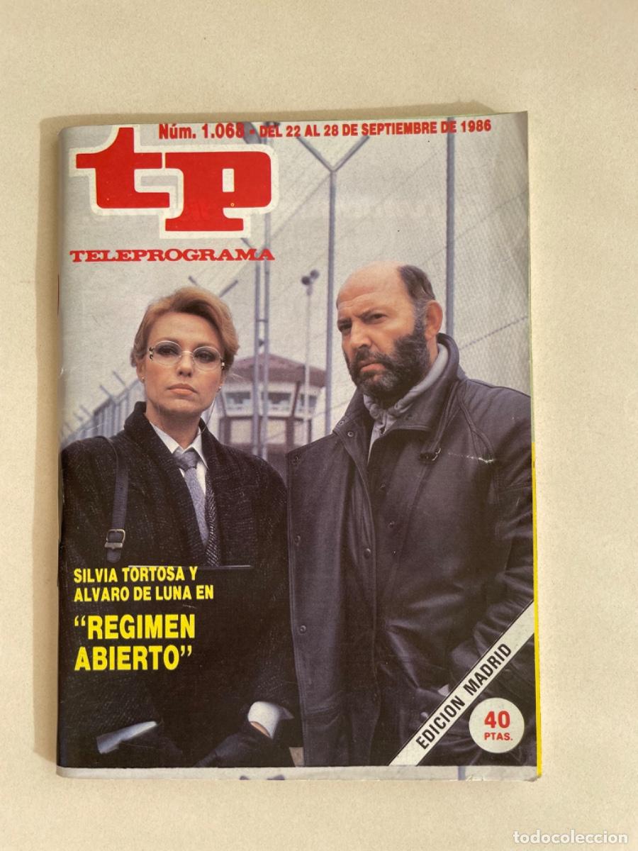 Collectionnisme de Magazine Teleprograma: TP TELEPROGRAMA N&ordm; 1068 SEPTIEMBRE 1986 *REGIMEN ABIERTO. SILVIA TORTOSA Y &Aacute;LVARO DE LUNA*
