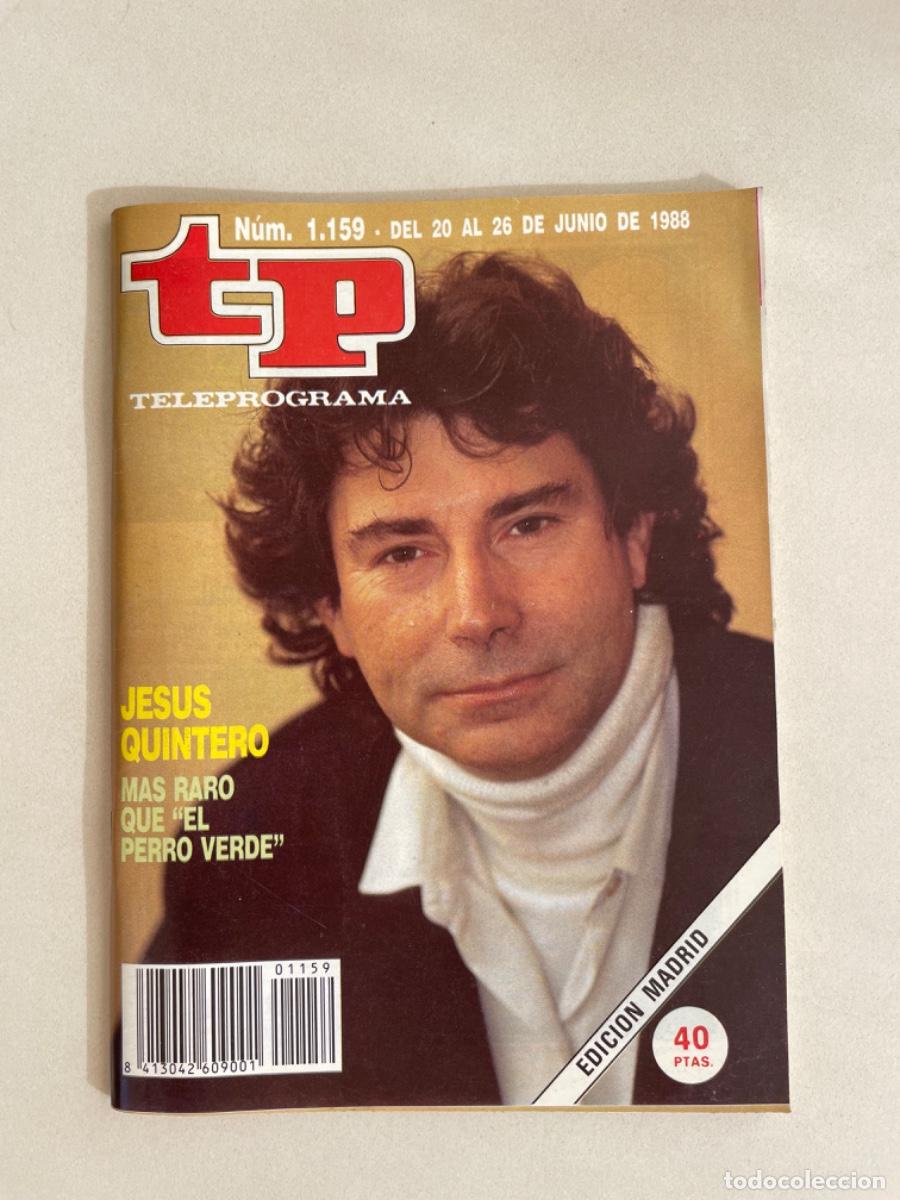 Collectionnisme de Magazine Teleprograma: TP TELEPROGRAMA N&ordm; 1159 JUNIO 1988 *JES&Uacute;S QUINTERO*