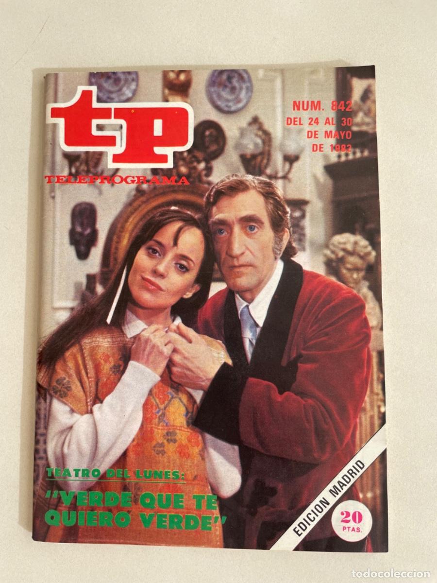 Coleccionismo de revista Teleprograma: TP TELEPROGRAMA N&ordm; 842 MAYO 1982 *VERDE QUE TE QUIERO VERDE* - Foto 1