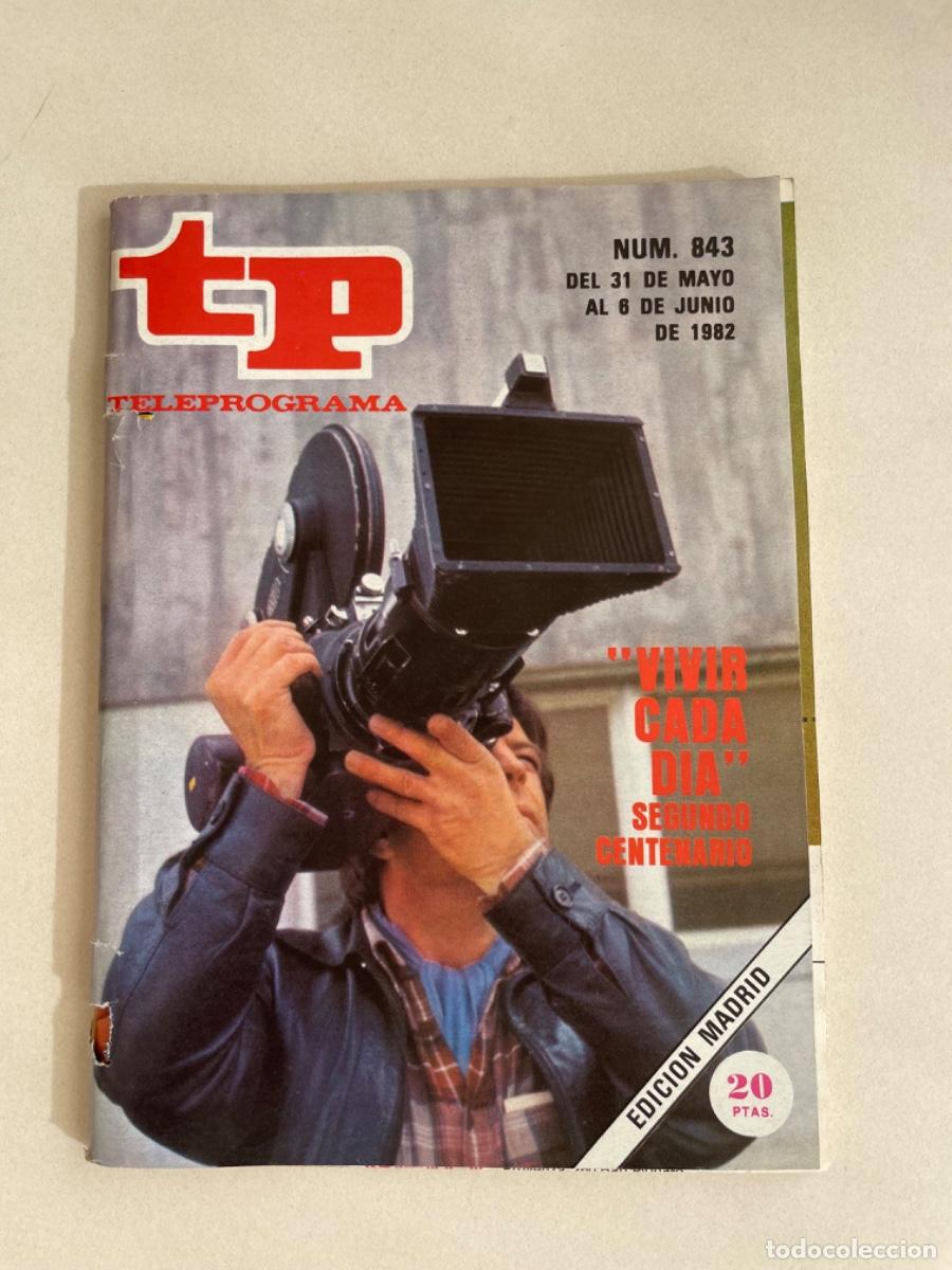 Collectionnisme de Magazine Teleprograma: TP TELEPROGRAMA N&ordm; 843 MAYO 1982 *VIVIR CADA D&Iacute;A*