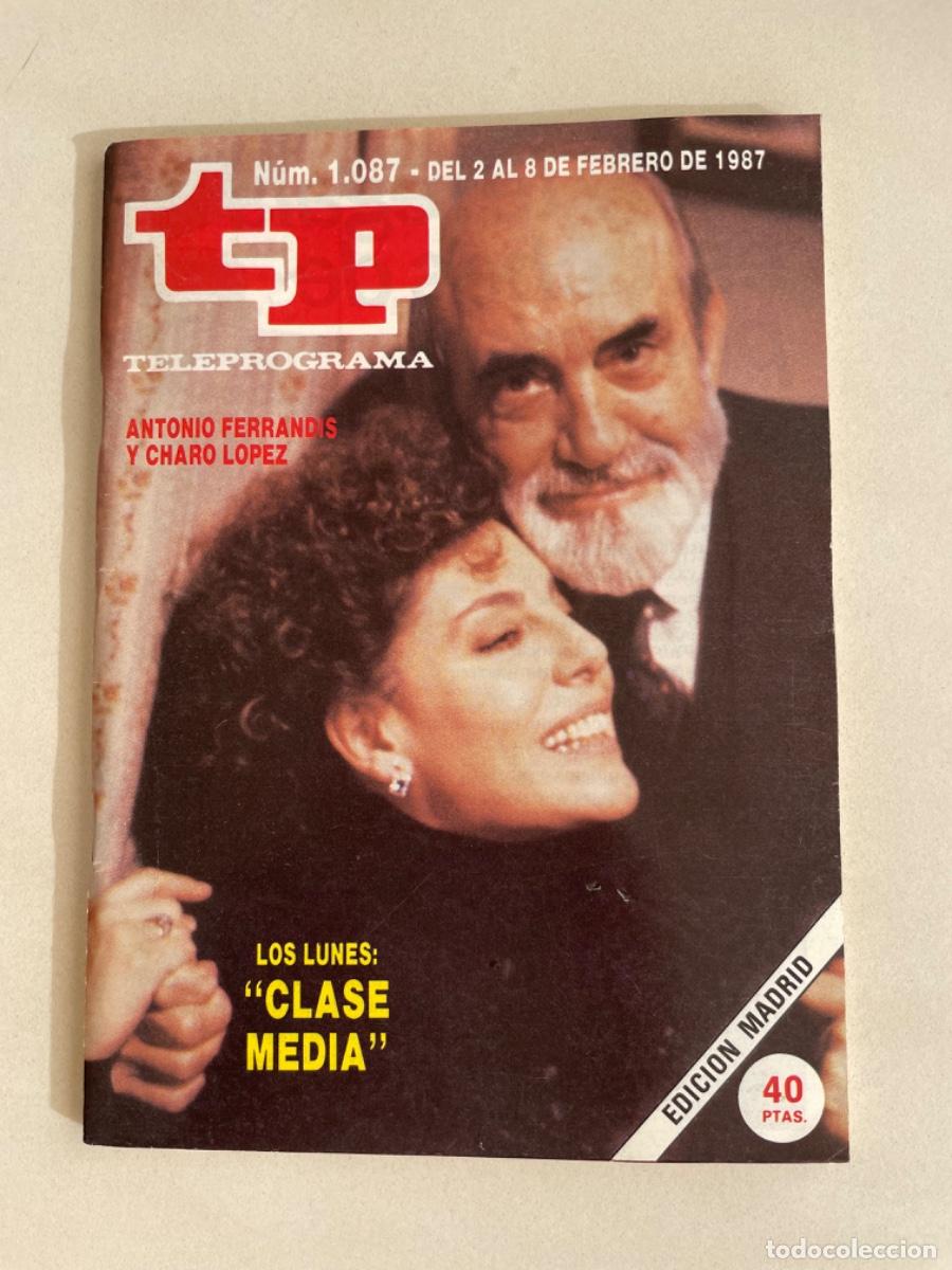 Collectionnisme de Magazine Teleprograma: TP TELEPROGRAMA N&ordm; 1087 FEBRERO 1987 *CLASE MEDIA. CHARO L&Oacute;PEZ Y ANTONIO FERRANDIS*