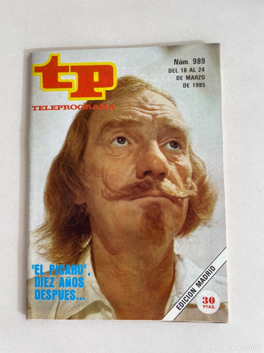 Coleccionismo de revista Teleprograma: TP TELEPROGRAMA N&ordm; 989 MARZO 1985 *EL P&Iacute;CARO DIEZ A&Ntilde;OS DESPU&Eacute;S. FERNANDO FERN&Aacute;N G&Oacute;MEZ*