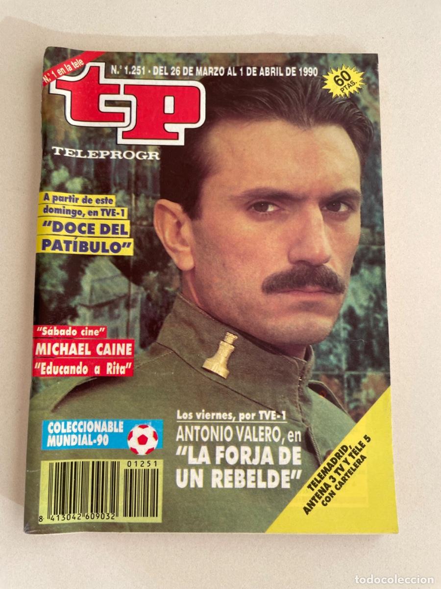Coleccionismo de revista Teleprograma: TP TELEPROGRAMA N&ordm; 1251 ABRIL 1990 *LA FORJA DE UN REBELDE. COLECCIONABLE MUNDIAL 90*