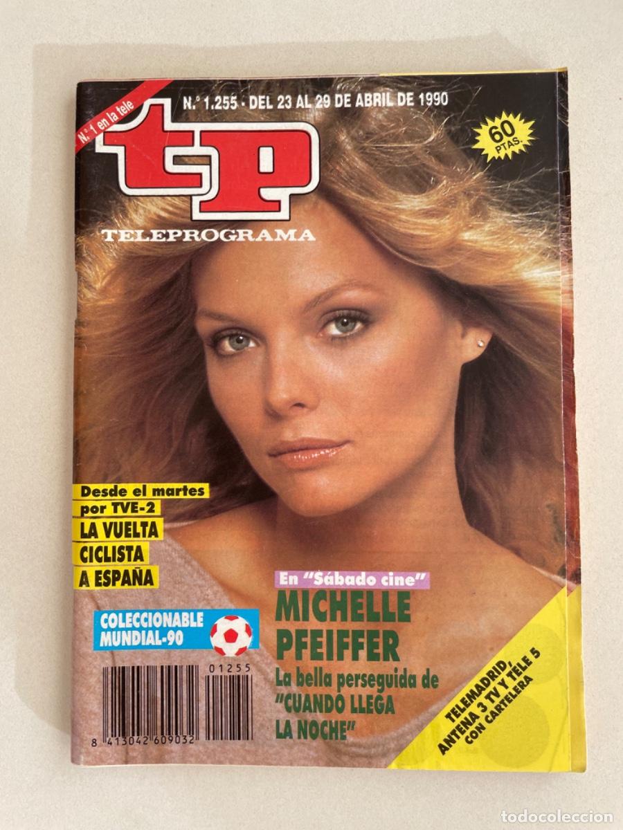 Coleccionismo de revista Teleprograma: TP TELEPROGRAMA N&ordm; 1255 ABRIL 1990 *MICHELLE PFEIFFER. COLECCIONABLE MUNDIAL 90*