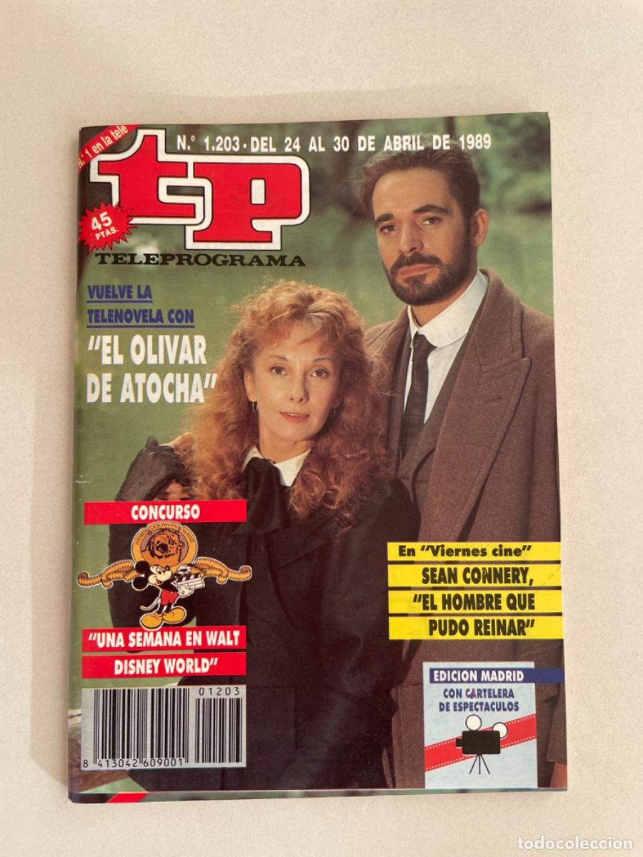 Coleccionismo de revista Teleprograma: TP TELEPROGRAMA N&ordm; 1203 ABRIL 1989 *EL OLIVAR DE ATOCHA*