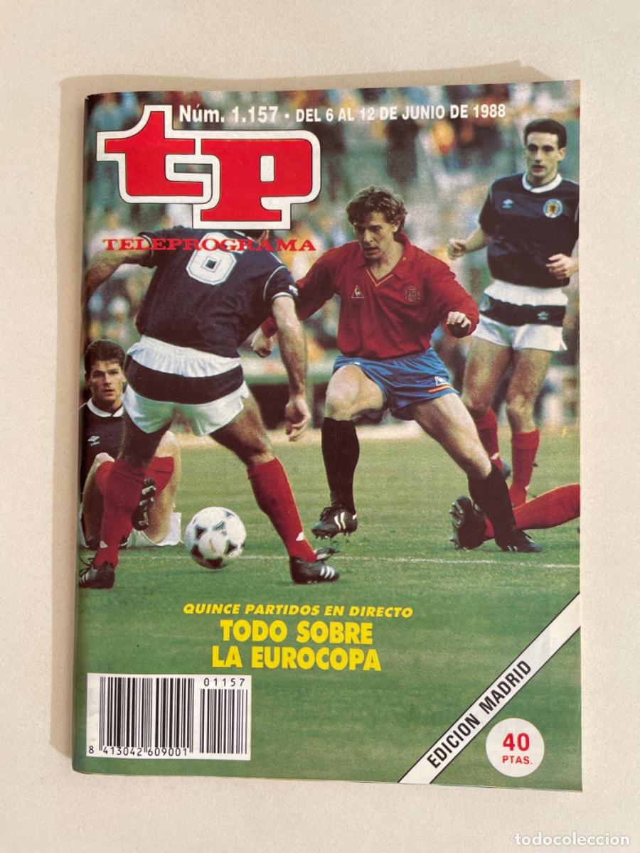 Coleccionismo de revista Teleprograma: TP TELEPROGRAMA N&ordm; 1157 JUNIO 1988 *TODO SOBRE LA EUROCOPA. BUTRAGUE&Ntilde;O*