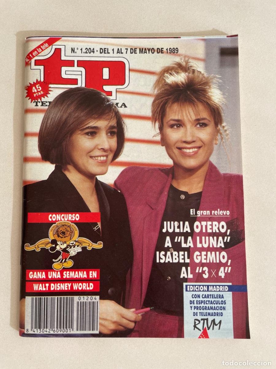 Coleccionismo de revista Teleprograma: TP TELEPROGRAMA N&ordm; 1204 MAYO 1989 *JULIA OTERO E ISABEL GEMIO* - Foto 1