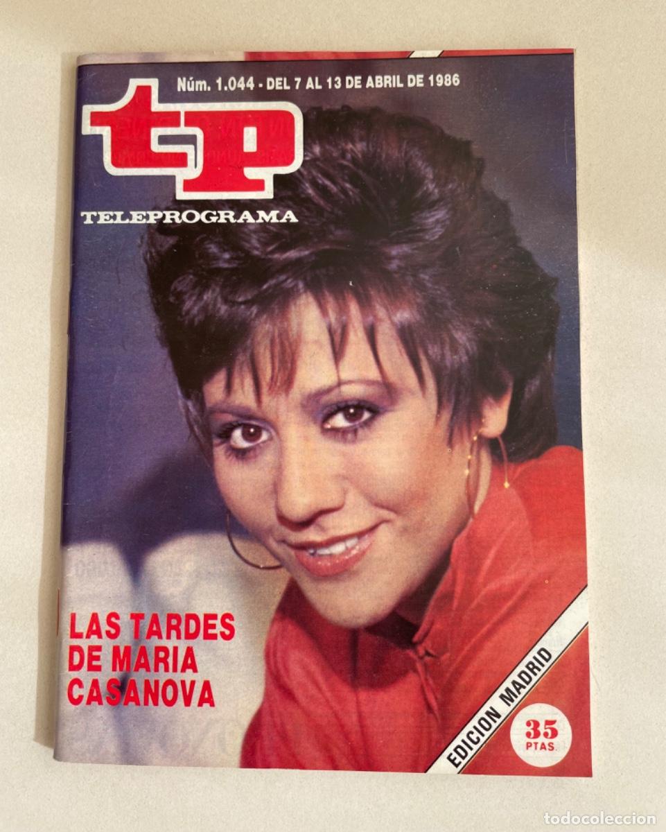 Coleccionismo de revista Teleprograma: TP TELEPROGRAMA N&ordm; 1044 ABRIL 1986 *LAS TARDES DE MAR&Iacute;A CASANOVA*