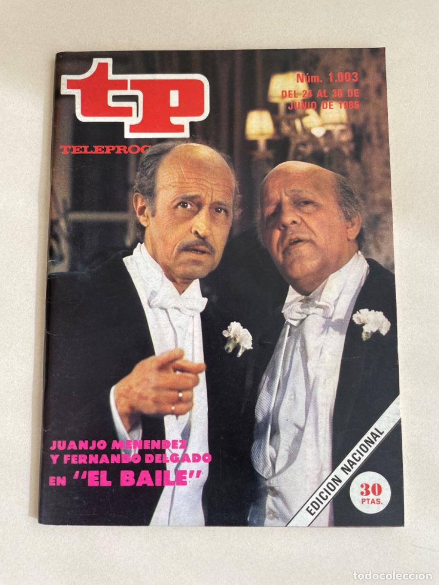 Coleccionismo de revista Teleprograma: TP TELEPROGRAMA N&ordm; 1003 JUNIO 1985 *EL BAILE. JUANJO MEN&Eacute;NDEZ Y FERNANDO DELGADO*