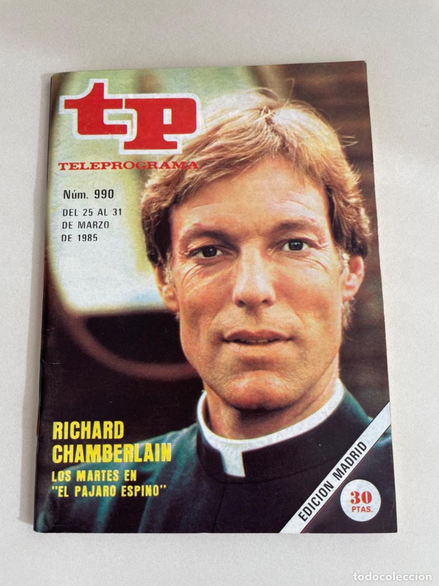 Coleccionismo de revista Teleprograma: TP TELEPROGRAMA N&ordm; 990 MARZO 1985 *EL P&Aacute;JARO ESPINO. RICHARD CHAMBERLAIN*