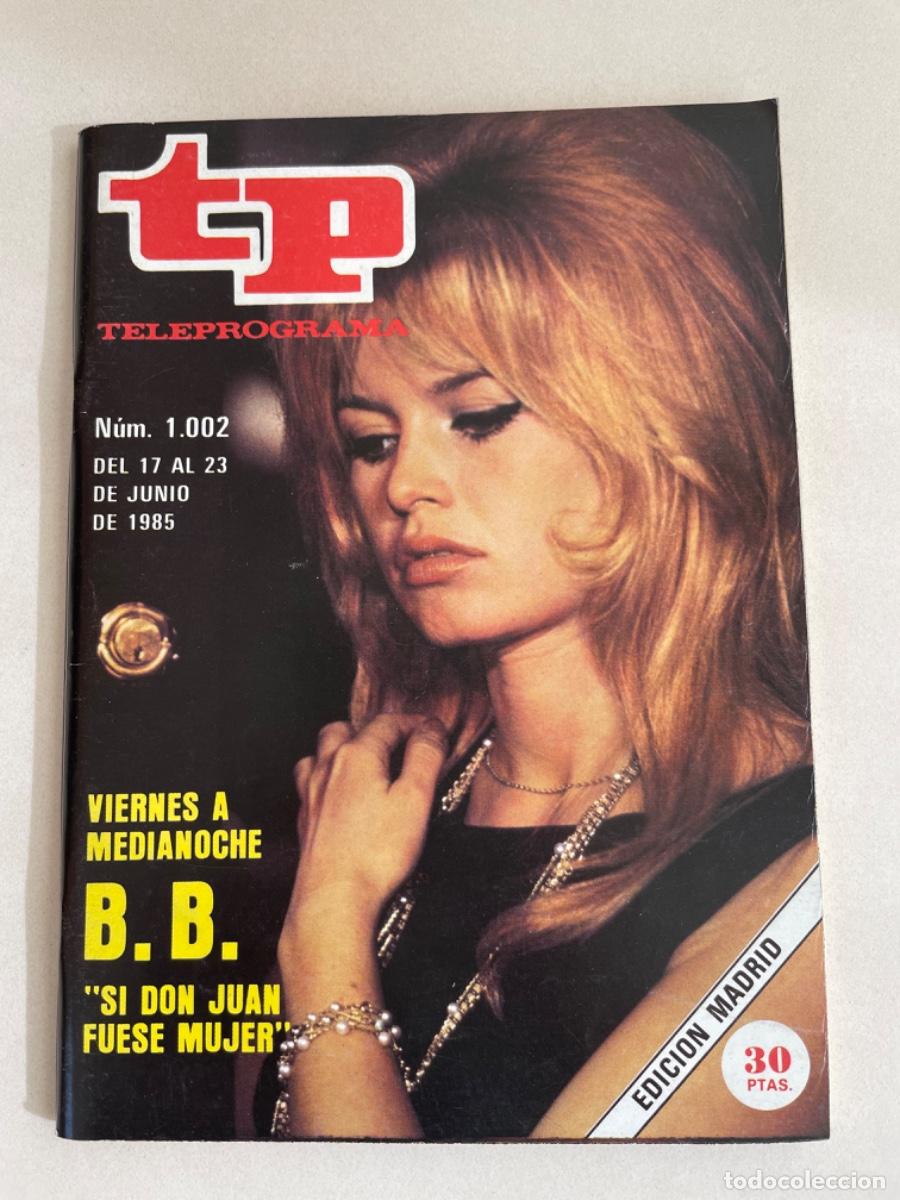 Coleccionismo de revista Teleprograma: TP TELEPROGRAMA N&ordm; 1002 JUNIO 1985 *BRIGITTE BARDOT*